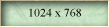 1024 x 768