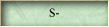 S-